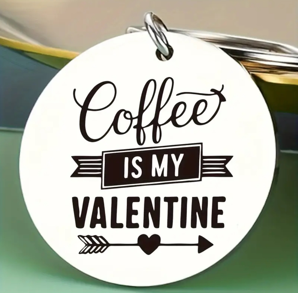 3/$25 Coffee Is My Valentine Stainless Steel Keychain NEW